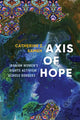 Book cover of: Axis of Hope. By: Catherine Z. Sameh