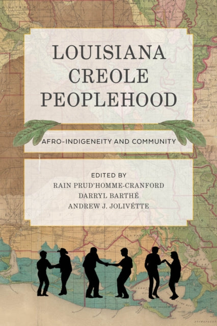 Book cover of: Louisiana Creole Peoplehood. By: Rain Prud'homme-Cranford