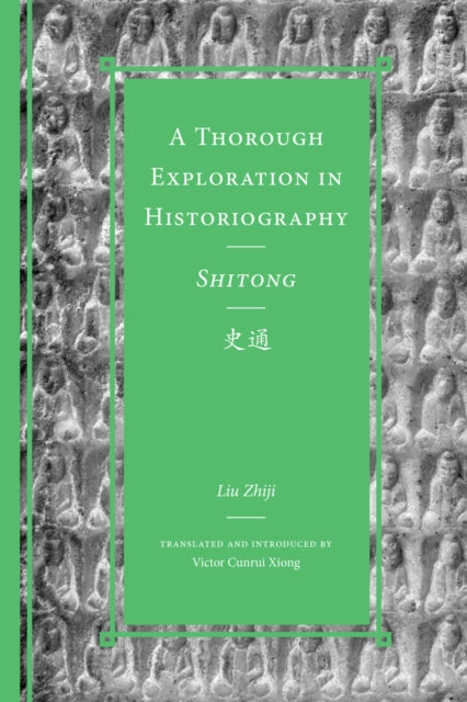 Book cover of: Thorough Exploration in Historiography / Shitong. By: Zhiji Liu