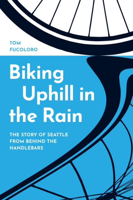 Book cover of: Biking Uphill in the Rain. By: Tom Fucoloro