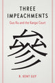 Book cover of: Three Impeachments. By: R. Kent Guy