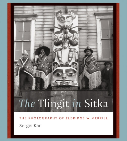 Book cover of: Tlingit in Sitka. By: Sergei Kan