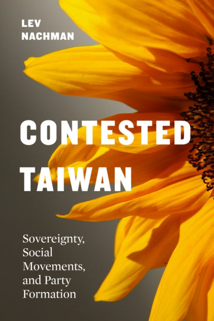 Book cover of: Contested Taiwan. By: Lev Nachman
