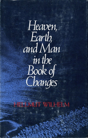 Heaven, Earth, and Man in the Book of Changes