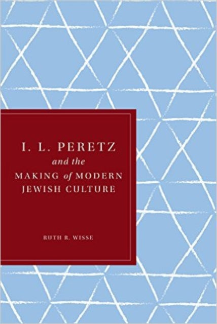 Book cover of: I. L. Peretz and the Making of Modern Jewish Culture