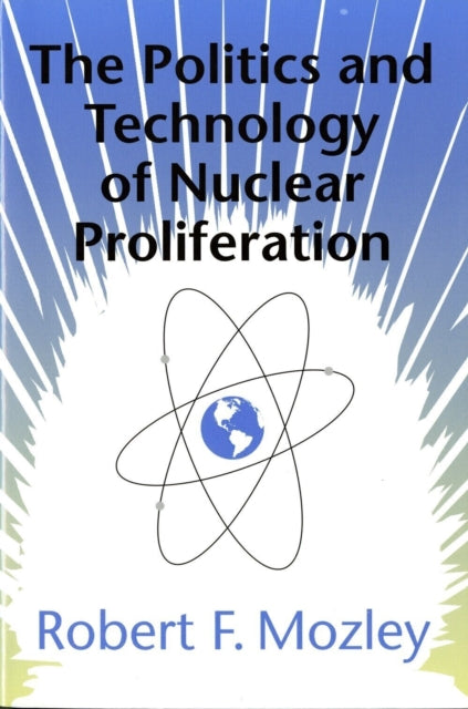 The Politics and Technology of Nuclear Proliferation