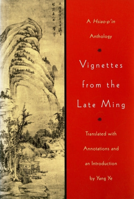 Book cover of: Vignettes from the Late Ming. By: Yang Ye