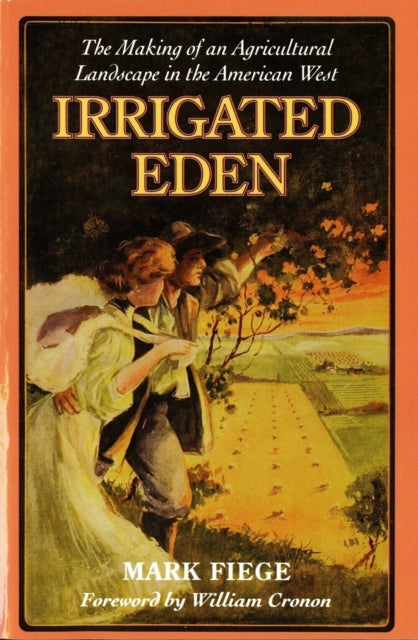 Book cover of: Irrigated Eden. By: Mark Fiege