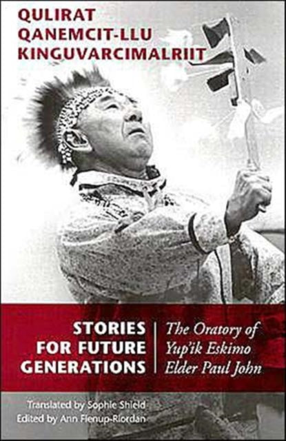 Stories for Future Generations / Qulirat Qanemcit-llu Kinguvarcimalriit