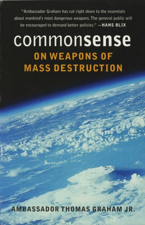 Common Sense on Weapons of Mass Destruction