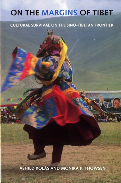 Book cover of: On the Margins of Tibet. By: Ashild Kolas