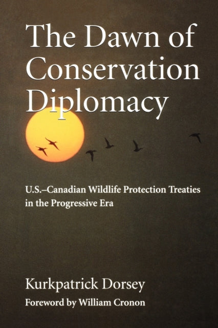 Book cover of: Dawn of Conservation Diplomacy. By: Kurkpatrick Dorsey