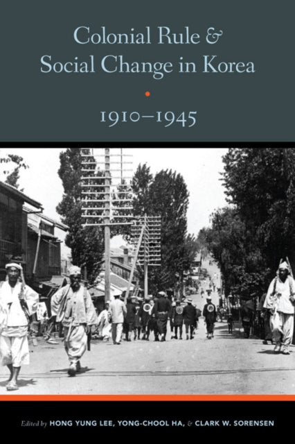 Book cover of: Colonial Rule and Social Change in Korea, 1910-1945. By: Hong Yung Lee