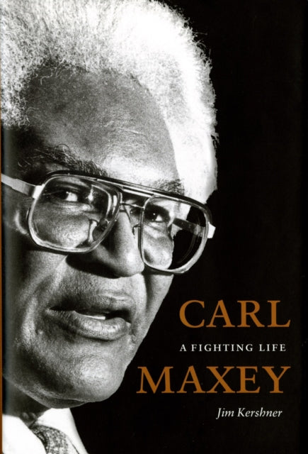 Book cover of: Carl Maxey. By: Jim Kershner