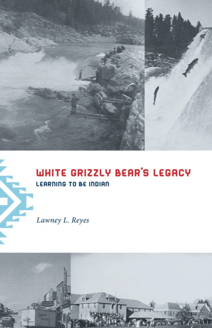 Book cover of: White Grizzly Bear's Legacy. By: Lawney L. Reyes