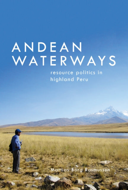 Book cover of: Andean Waterways. By: Mattias Borg Rasmussen