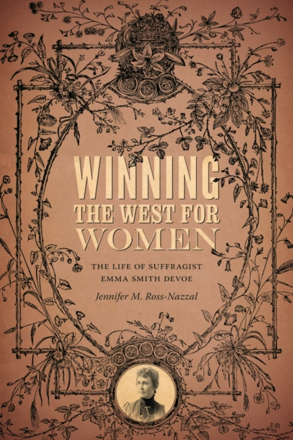 Book cover of: Winning the West for Women. By: Jennifer M. Ross-Nazzal