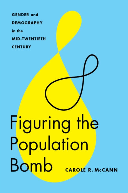 Book cover of: Figuring the Population Bomb. By: Carole R. McCann