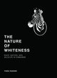 Book cover of: Nature of Whiteness. By: Yuka Suzuki