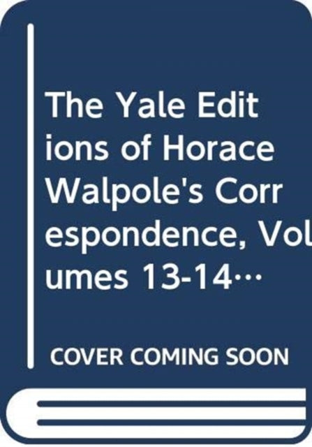 Book cover of: Yale Editions of Horace Walpole's Correspondence, Volumes 13-14. By: Horace Walpole