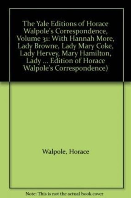 Book cover of: Yale Editions of Horace Walpole's Correspondence, Volume 31. By: Horace Walpole