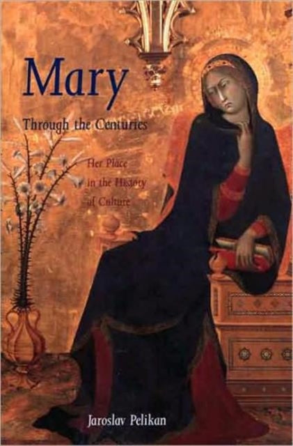 Book cover of: Mary Through the Centuries. By: Jaroslav Jan Pelikan