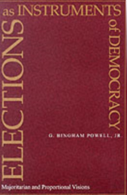 Book cover of: Elections as Instruments of Democracy. By: G. Powell