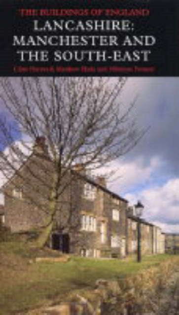 Book cover of: Lancashire: Manchester and the South-East. By: Clare Hartwell