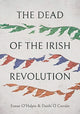 Book cover of: Dead of the Irish Revolution. By: Eunan O'Halpin