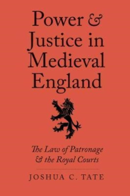 Book cover of: Power and Justice in Medieval England. By: Joshua C. Tate