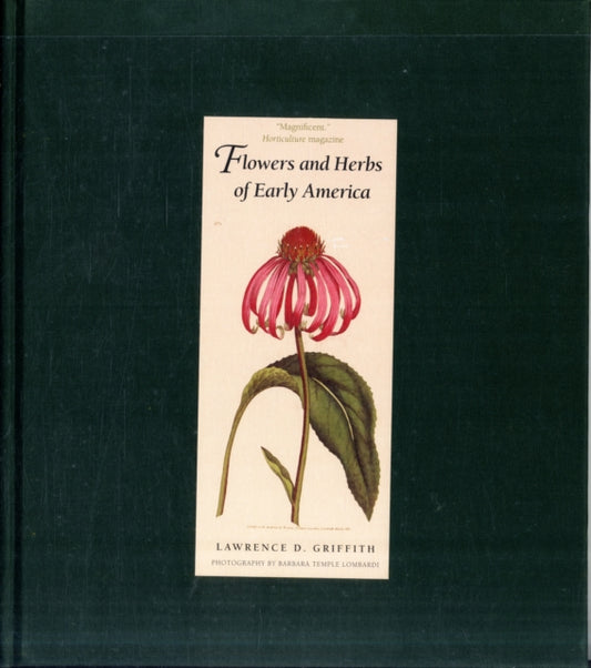 Book cover of: Flowers and Herbs of Early America. By: Lawrence D. Griffith