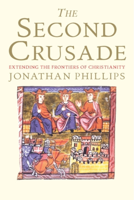 Book cover of: Second Crusade. By: Jonathan Phillips