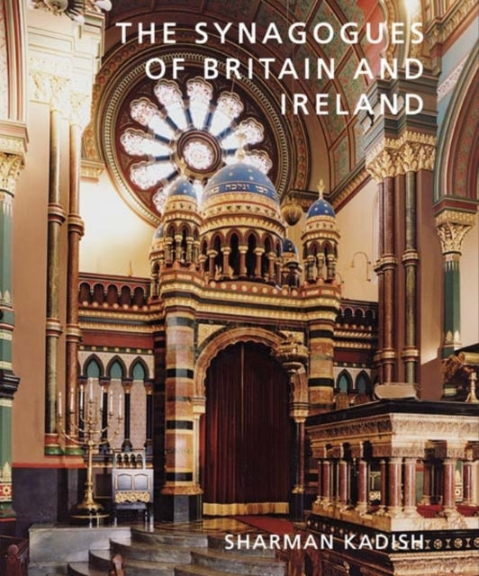 Book cover of: Synagogues of Britain and Ireland. By: Sharman Kadish