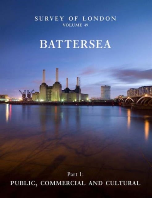 Book cover of: Survey of London: Battersea. By: Andrew Saint