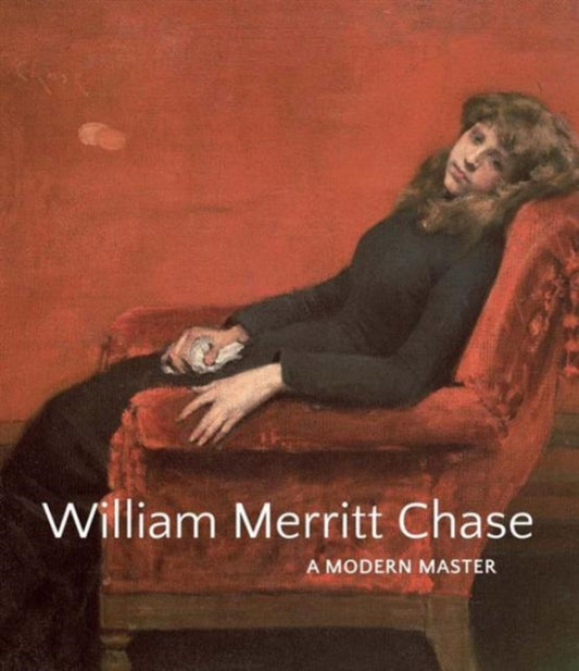 Book cover of: William Merritt Chase. By: Elsa Smithgall