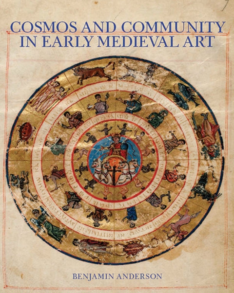 Cosmos and Community in Early Medieval Art