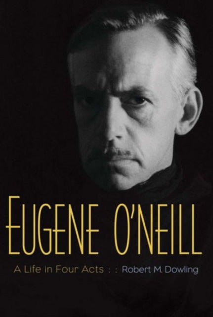 Book cover of: Eugene O'Neill. By: Robert M. Dowling