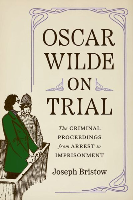 Book cover of: Oscar Wilde on Trial. By: Joseph Bristow