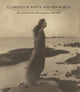 Book cover of: Clarence H. White and His World. By: Anne Mccauley