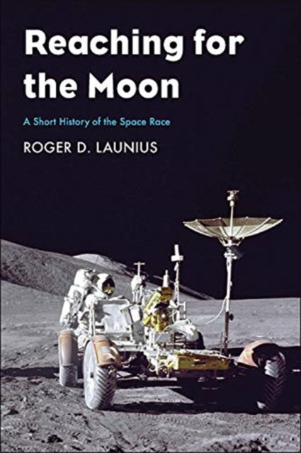 Book cover of: Reaching for the Moon. By: Roger D. Launius