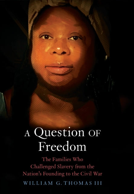 Book cover of: Question of Freedom. By: William G. Thomas