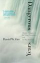 Book cover of: Dangerous Years. By: David W. Orr