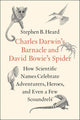 Book cover of: Charles Darwin's Barnacle and David Bowie's Spider. By: Stephen B. Heard Ph.D.