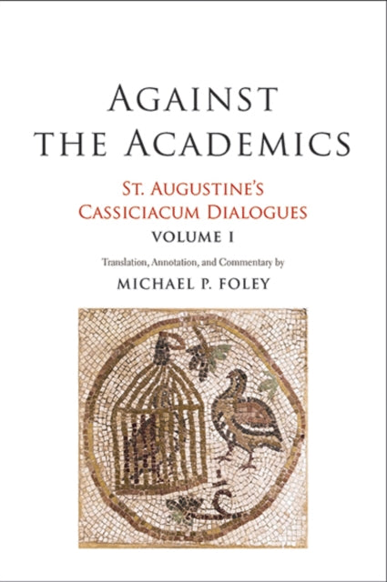 Book cover of: Against the Academics. By: Saint Augustine