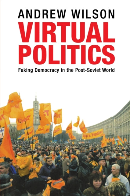 Book cover of: Virtual Politics. By: Andrew Wilson