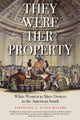 Book cover of: They Were Her Property. By: Stephanie E Jones-Rogers