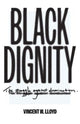 Book cover of: Black Dignity. By: Vincent W. Lloyd