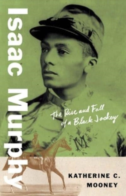 Book cover of: Isaac Murphy. By: Katherine C. Mooney