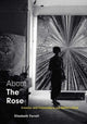 Book cover of: About The Rose. By: Elizabeth Ferrell