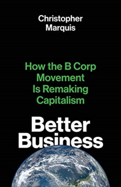 Book cover of: Better Business. By: Christopher Marquis